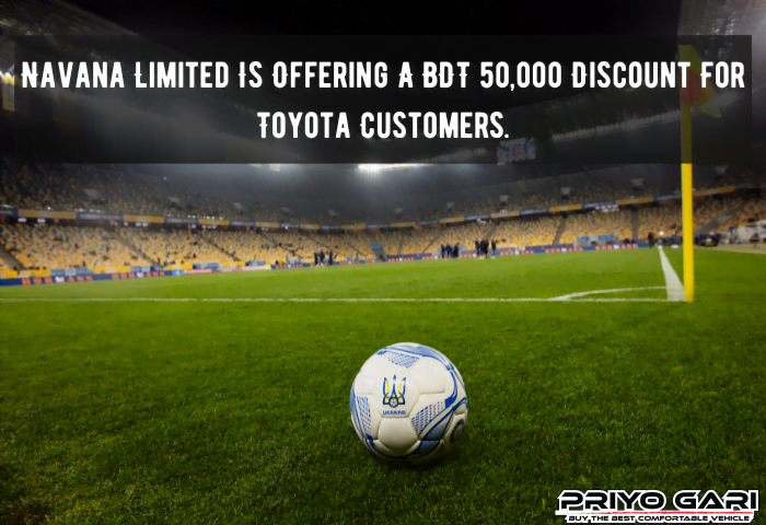 Navana Limited Is Offering A BDT 50,000 Discount For Toyota Customers.