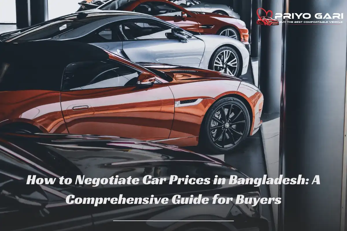 How To Negotiate Car Prices In Bangladesh: A Comprehensive Guide For ...